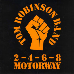 Tom Robinson Band - 2-4-6-8 Motorway