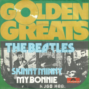 The Beatles - Skinny Minny / My Bonnie