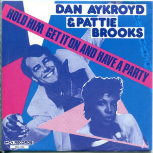 Dan Aykroyd - Hold Him / Get It On And Have A Party