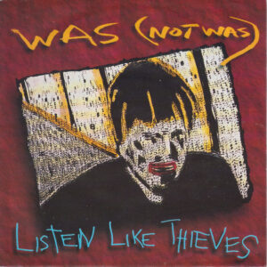 Was (Not Was) - Listen Like Thieves