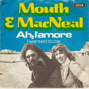 Mouth & MacNeal - Ah! L'Amore