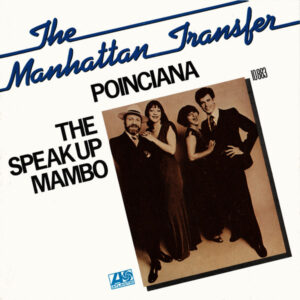The Manhattan Transfer - Poinciana / The Speak Up Mambo
