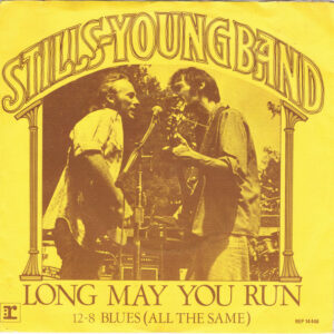 The Stills-Young Band - Long May You Run