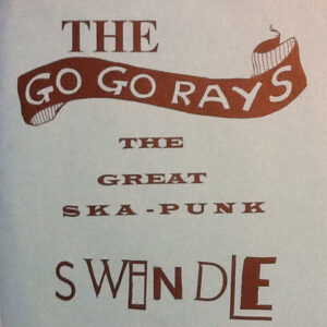 The Go Go Rays - The Great Ska-Punk Swindle