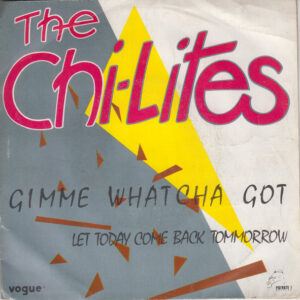 The Chi-Lites - Gimme Whatcha Got