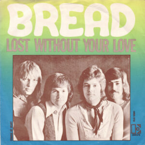 Bread - Lost Without Your Love