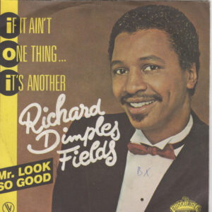 Richard 'Dimples' Fields - If It Ain't One Thing...It's Another