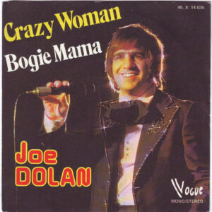 Joe Dolan - Crazy Woman / Bogie Mama