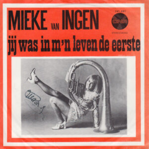 Mieke Van Ingen - Jij Was In M'n Leven De Eerste / Mijn Naam Is Daisy