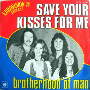 Brotherhood Of Man - Save Your Kisses For Me