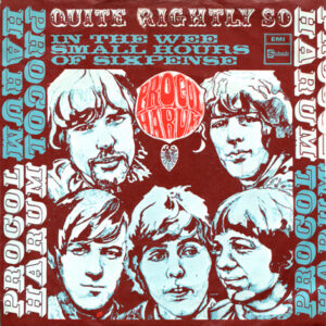 Procol Harum - Quite Rightly So