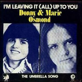 Donny & Marie Osmond - I'm Leaving It (All) Up To You