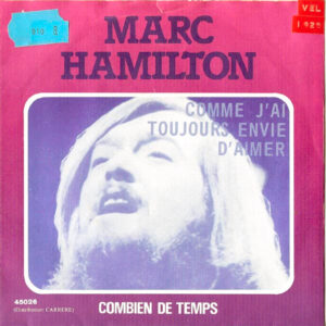 Marc Hamilton - Comme J'Ai Toujours Envie D'Aimer / Combien De Temps