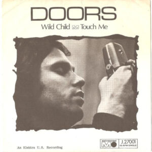 The Doors - Wild Child / Touch Me