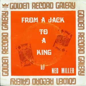 Ned Miller - From A Jack To A King