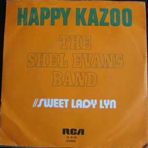 The Shel Evans Band - Happy Kazoo / Sweet Lady Lyn