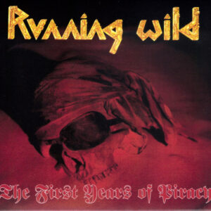 Running Wild - The First Years Of Piracy
