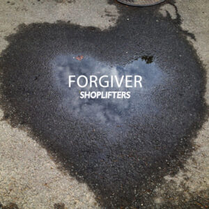 Shoplifters - Forgiver