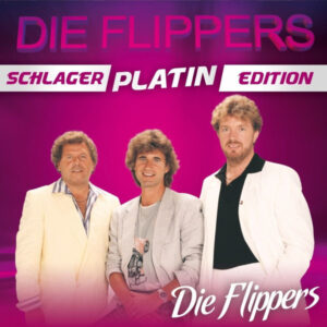 Die Flippers - Schlager Platin Edition