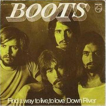 The Boots - Find A Way To Live, To Love / Down River 1 The Boots - Find A Way To Live, To Love / Down River