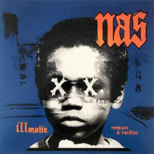 Nas - Illmatic Remixes & Rarities