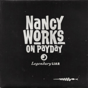 Nancy Works On Payday - Legendary Liar