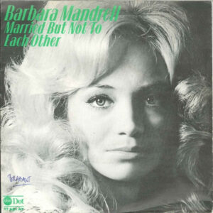 Barbara Mandrell - Married But Not To Each Other / Love Is Thin Ice