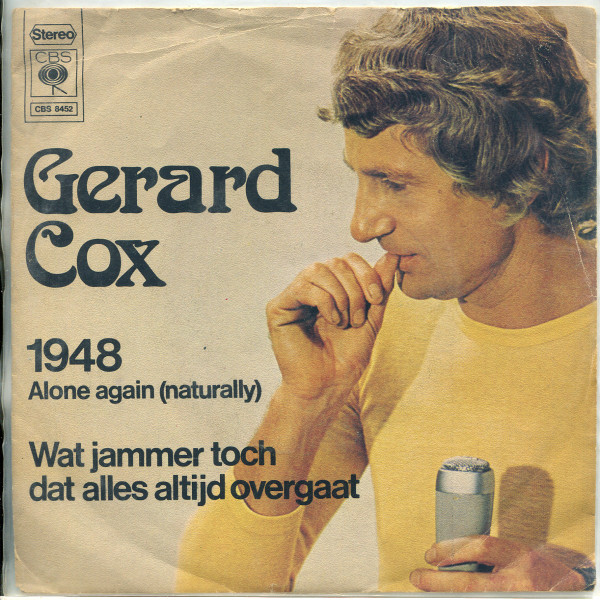 Gerard Cox - 1948 (Alone Again Naturally) / Wat Jammer Toch Dat Alles Altijd Overgaat 1 Gerard Cox - 1948 (Alone Again Naturally) / Wat Jammer Toch Dat Alles Altijd Overgaat
