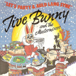 Jive Bunny And The Mastermixers - Let's Party / Auld Lang Syne