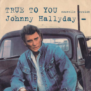 Johnny Hallyday - True To You
