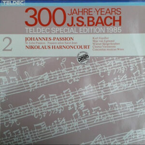 Johann Sebastian Bach - Johannes-Passion • St. John Passion • Passion Selon Saint-Jean; TELDEC Special Edition 1985: 300 Jahre•Years J.S. Bach