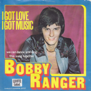 Bobby Ranger - I Got Love, I Got Music