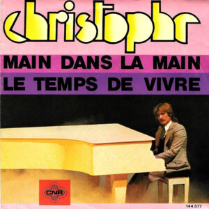 Christophe - Main Dans La Main / Le Temps De Vivre