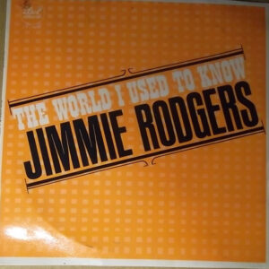 Jimmie Rodgers (2) - The World I Used To Know