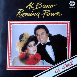 Al Bano & Romina Power - Ci Sara' / Quando Un Amore Se Ne Va