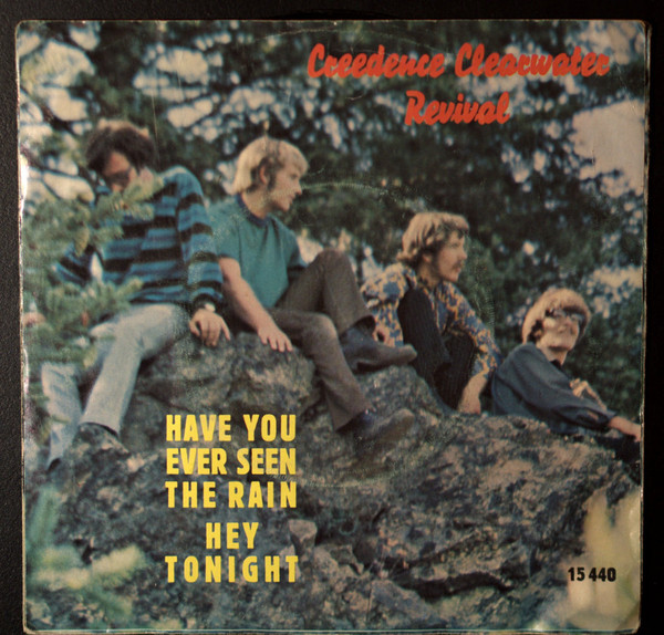 Creedence Clearwater Revival - Have You Ever Seen The Rain 1 Creedence Clearwater Revival - Have You Ever Seen The Rain