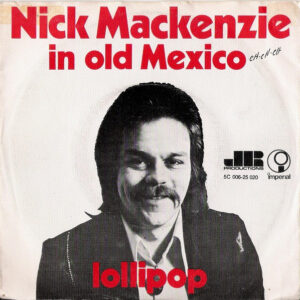 Nick MacKenzie - In Old Mexico / Lollipop