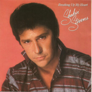 Shakin' Stevens - Breaking Up My Heart