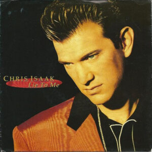 Chris Isaak - Lie To Me