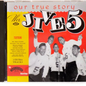 The Jive Five - Our True Story