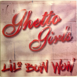 Lil' Bow Wow - Ghetto Girls / Puppy Love