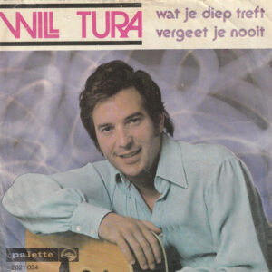 Will Tura - Wat Je Diep Treft Vergeet Je Nooit
