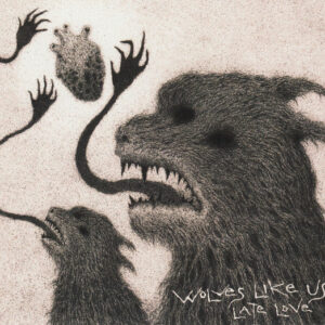 Wolves Like Us - Late Love