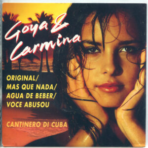 Goya & Carmina - Original - Mas Que Nada - Agua de Beber - Voce Abusou