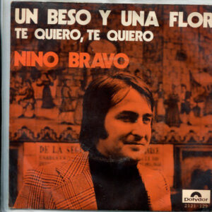 Nino Bravo - Un Beso Y Una Flor / Te Quiero, Te Quiero