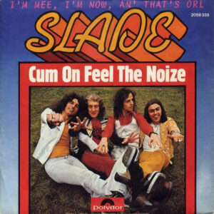Slade - Cum On Feel The Noize