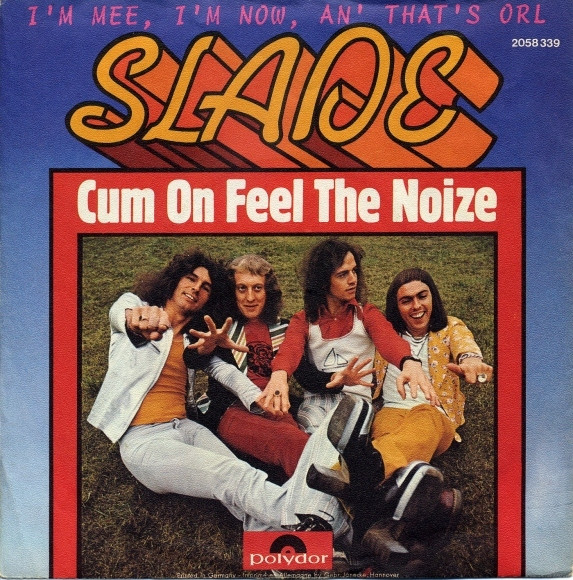 Slade - Cum On Feel The Noize 1 Slade - Cum On Feel The Noize