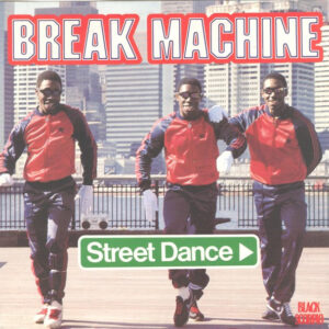 Break Machine - Street Dance