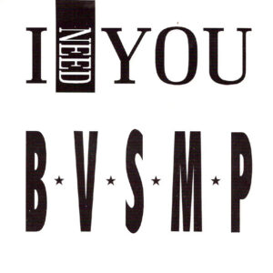 B.V.S.M.P. - I Need You