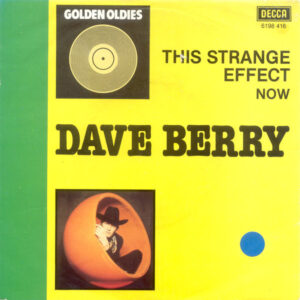 Dave Berry - This Strange Effect / Now
